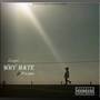 Why Hate (Explicit)