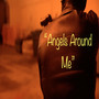 Angels Around Me (Explicit)