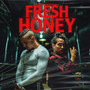 FRESH HONEY (Explicit)