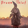 Dream Thief