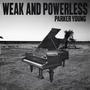 Weak and Powerless