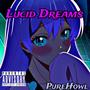 LUCID DREAMS (Explicit)