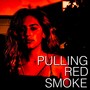 Pulling Red Smoke