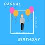 Casual Birthday (feat. Zerø-G)