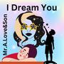 I Dream You (feat. Darrell Banks)