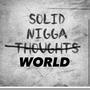 Solid nigga world (feat. Mmd mel)