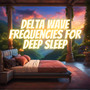 Delta Wave Frequencies for Deep Sleep