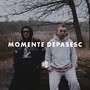 Momente Depasesc (Explicit)