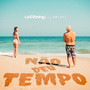 Não Deu Tempo (Explicit)