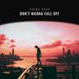 Don't Wanna Fall Off (feat. KJS Beats) [Explicit]