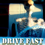 Drive Fast