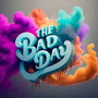 The Bad Day