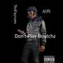 Dont Play Boutcha (Explicit)