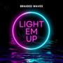 Light Em' Up (Explicit)