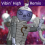 Vibin' high (Remix)