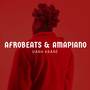 Afrobeats & Amapiano