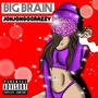 Big Brain (Explicit)