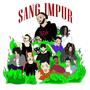 Sang impur (feat. DEATHSKOR, Keni, Jigen, Dolorain, Wes Ker, MDNS, Koeurt Bastard, DALLA$, Cultofsalem & LK de l'Hotel Moscou) [Explicit]