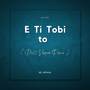 E Ti Tobi to ( Drill Version Remix )