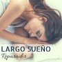 Largo Sueño Reparador - La Mejor Música de Piano para Dormir toda la Noche