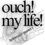 Ouch! My Life!