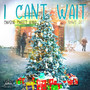 I Can't Wait (This Christmas)