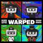 WARPED (feat. Way2Gone, Snap Murphy, Y_Aitch & J.Y.) [Explicit]