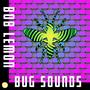 Bug Sounds