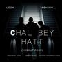 Chal Bey Hatt (feat. Hayden Chhaprauliwala & Joshi G) [Explicit]