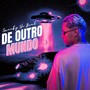 De Outro Mundo (Explicit)