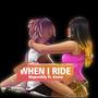 When I Ride (Explicit)