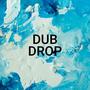 Dub Drop