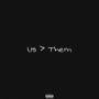 Us > Them THE E.P (Explicit)