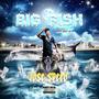 Big Fish (Explicit)