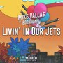 Livin' in Our Jets (Explicit)