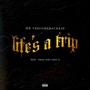 Life's A Trip (Explicit)