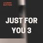 Just For You 3 (Explicit)