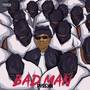 Bad Man (Pyrex International) [Explicit]