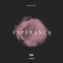 Esperança (Explicit)
