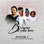 Because of Your Love (feat. Nicole, Tinotenda & Kimberly)