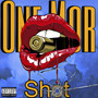 One Mor Shot (Explicit)