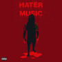 HATER MUSIC (Explicit)