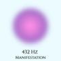 432 Hz Manifestation (feat. Corus) [Explicit]