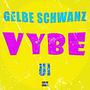 GELBE SCHWANZ (feat. UI & VYBE) [Explicit]