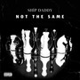 Not The Same (Explicit)