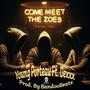 Come Meet The Zoes (feat. Dexxx) [Explicit]