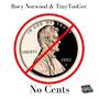 No Cents (feat. TinyTooGee) [Explicit]