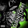 TURNITOFF (feat. Ketalsd) [Explicit]