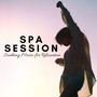 Spa Session: Soothing Music for Relaxation, Home Spa, Stress Relief, Relax & Destress