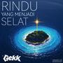 Rindu yang Menjadi Selat